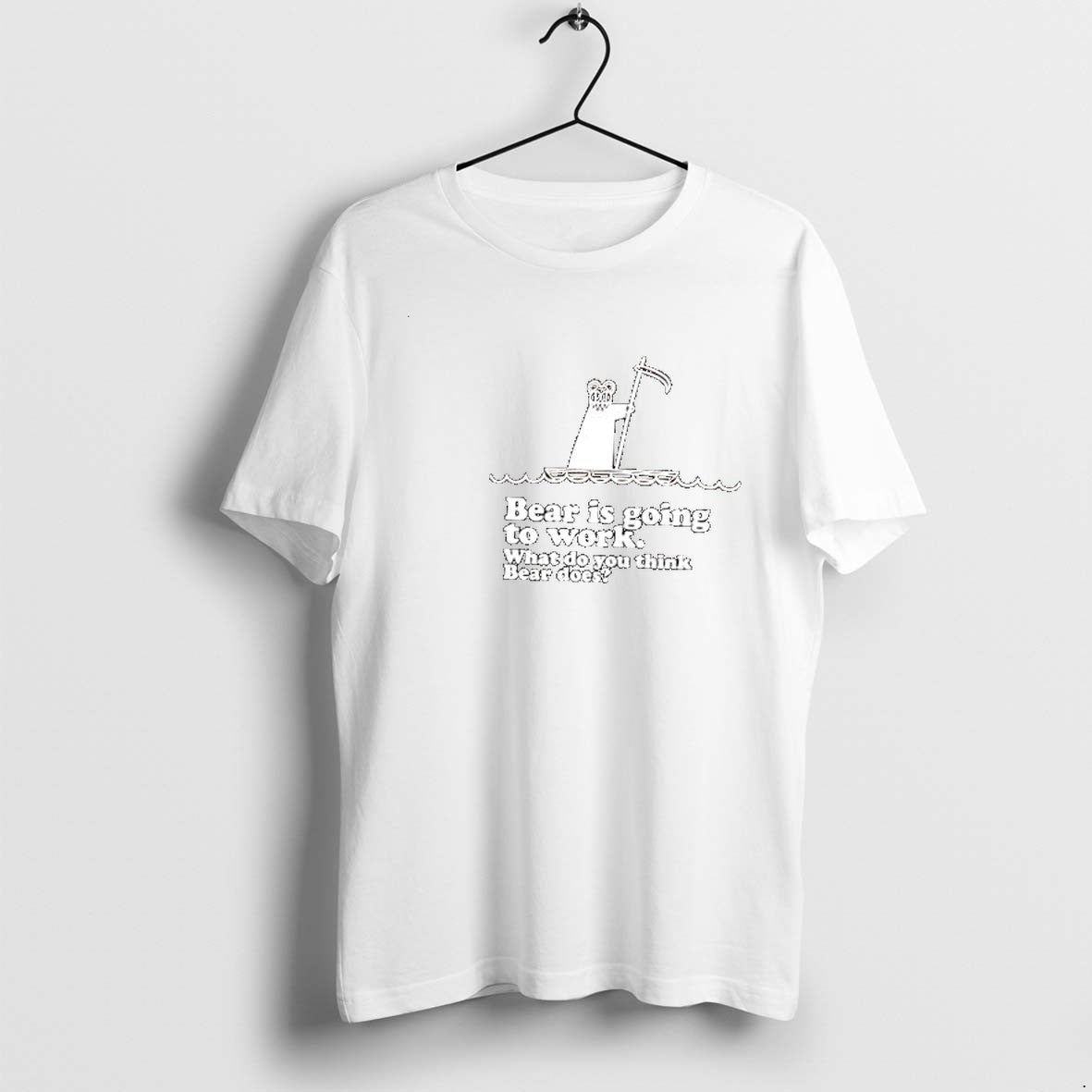 Original Bear Is Going To Work What Do You Think Bear Does Tshirts Jpg Unisex
