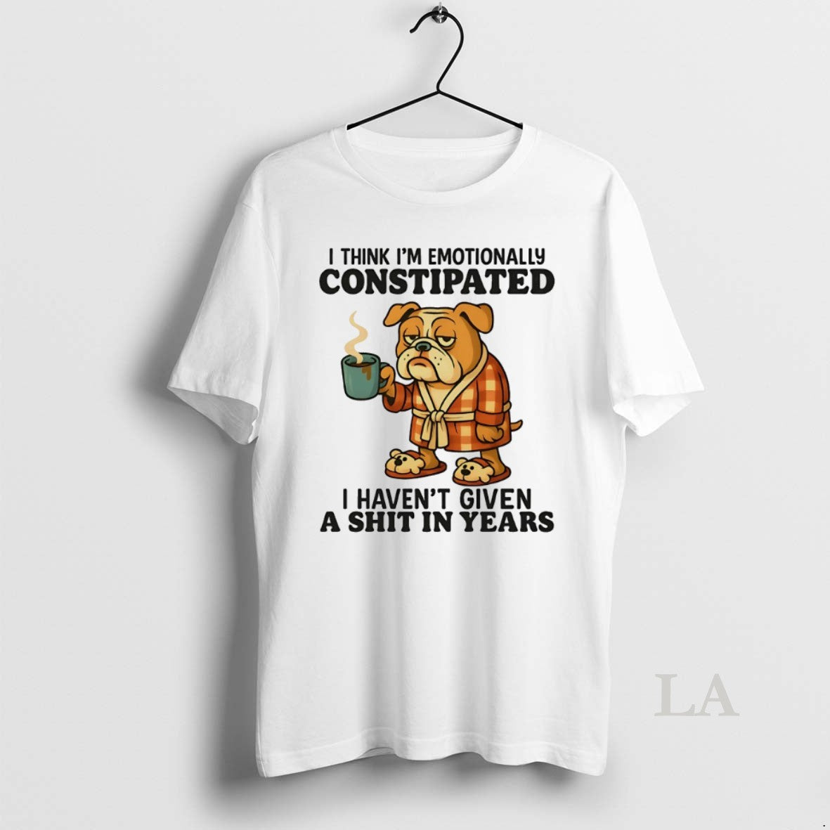 Original Bulldog I Think Im Emotionally Constipated I Havent Given A Shit In Years