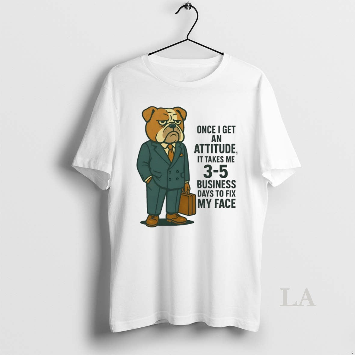 Original Bulldog Once I Get An Attitude It Takes Me 3 5 Business Days To