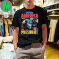 Original Captain America For President Political Shirt Unisex