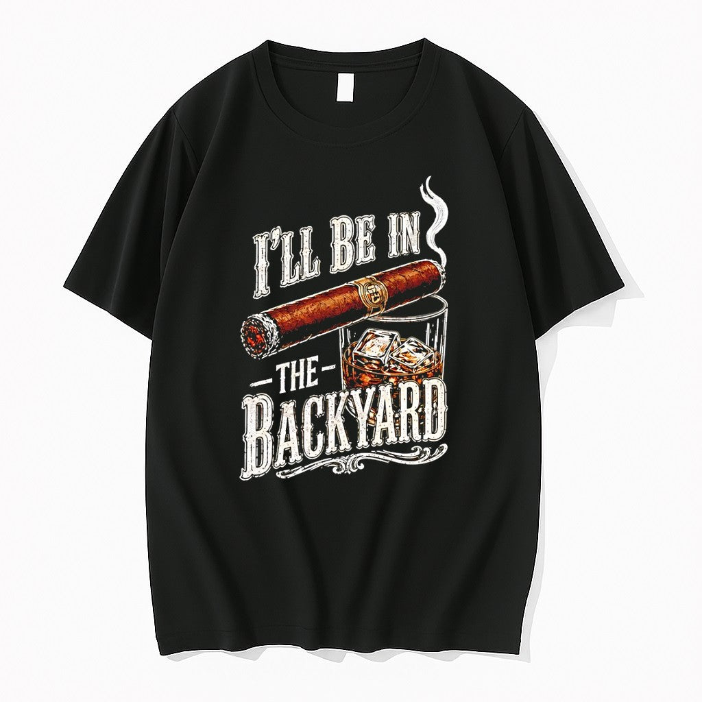 Original Cigar Ill Be In The Backyard Fathers Day 2026 Tshirts Jpg Unisex