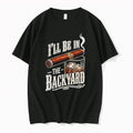Original Cigar Ill Be In The Backyard Fathers Day 2026 Tshirts Jpg Unisex