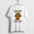 Original Dachshund I Hate The Fact That I Cry When Im Frustrated