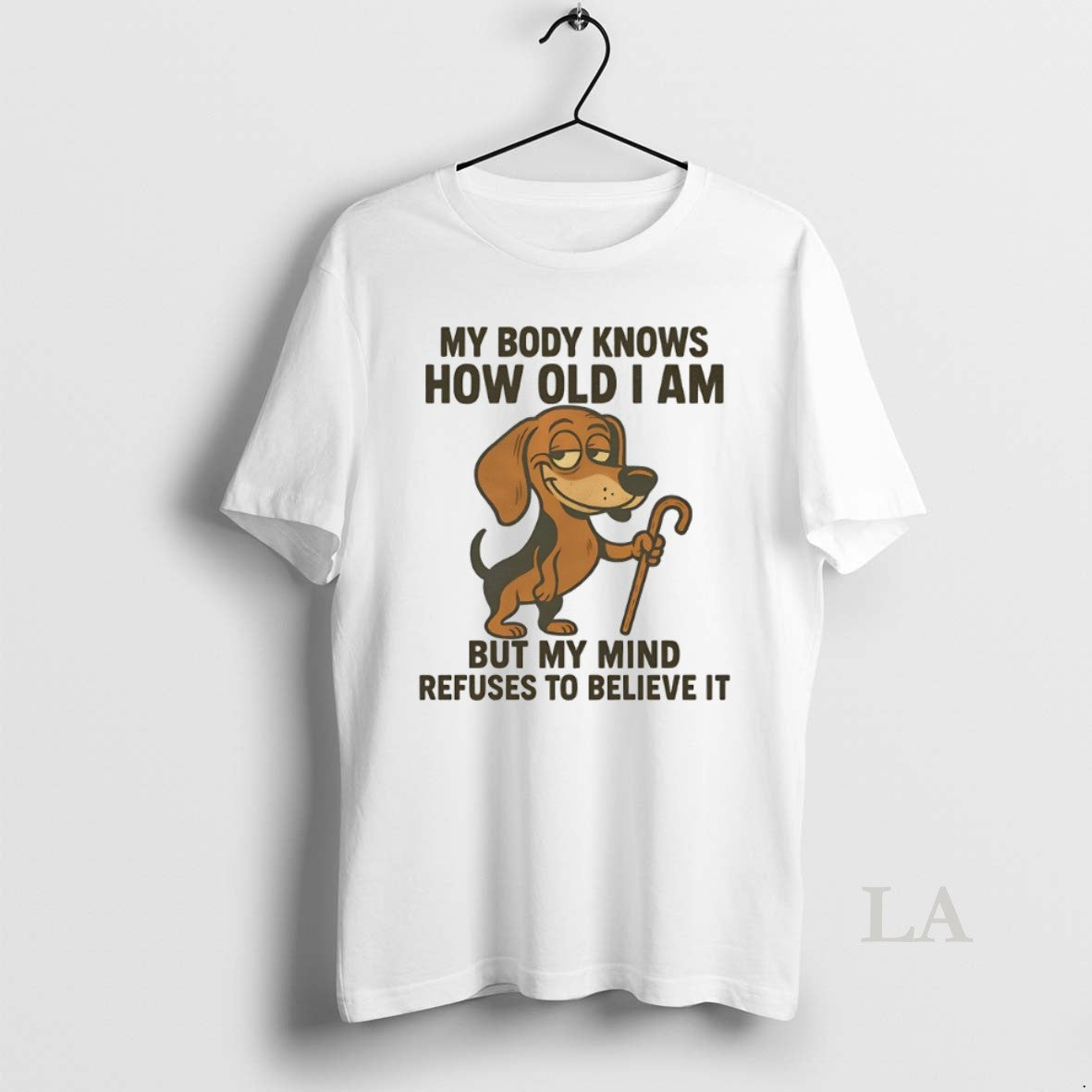 Original Dachshund My Body Knows How Old I Am But My Mind Refuses To Believe