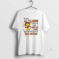 Original Duck If You Think Aging Turns Us Into Sweet Old That Would Be Your