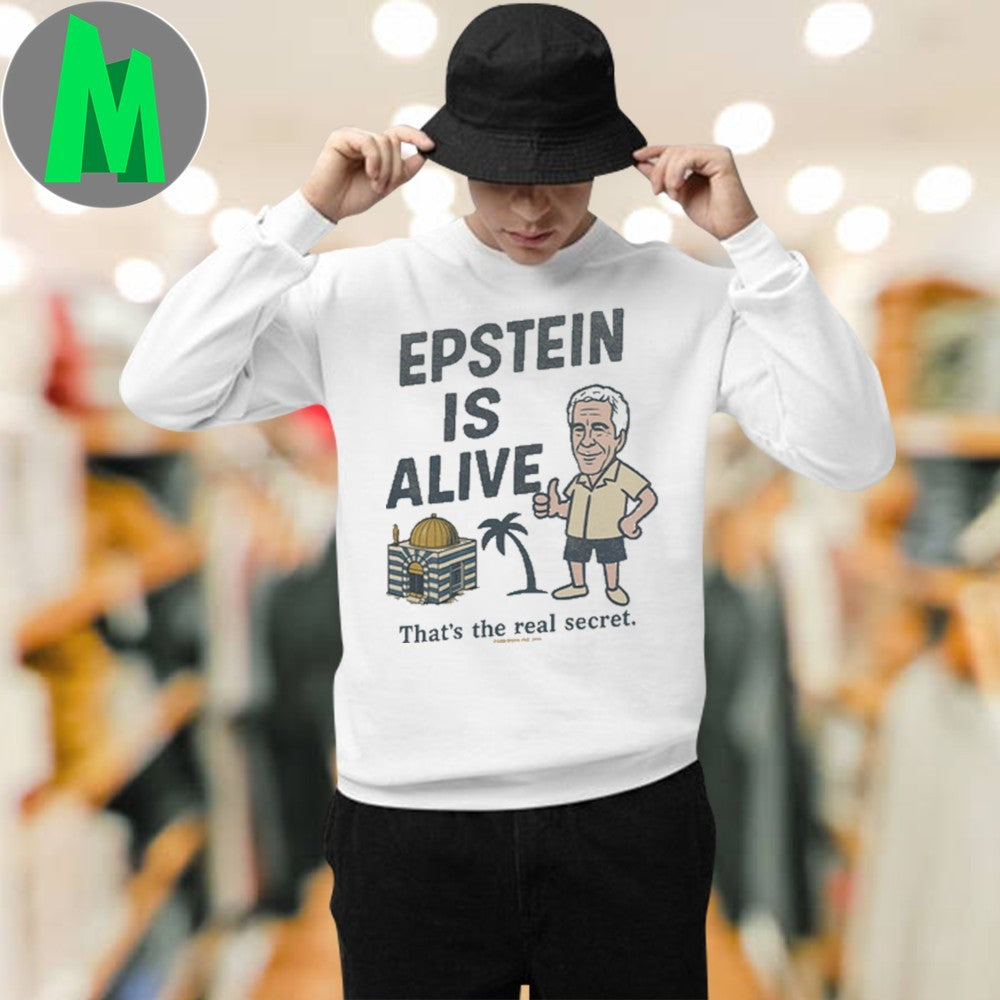 Original Epstein Is Alive Conspiracy Theory Humor Unisex