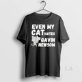 Original Even My Cat Hates Gavin Newsom