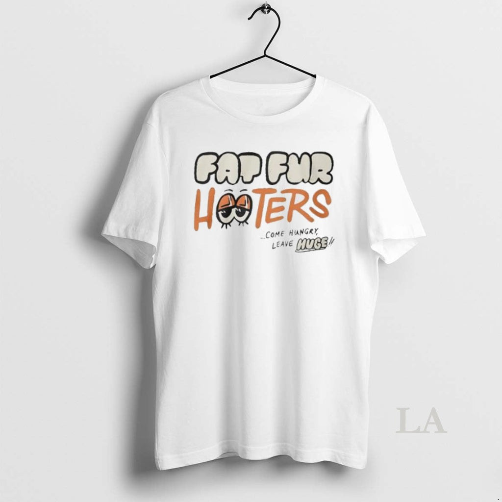 Original Fat Fur Hooters Come Hungry Leave Huge Womens Unisex