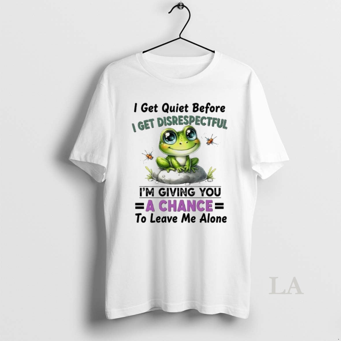 Original Frog I Get Quiet Before I Get Disrespectful Im Giving You A Chance