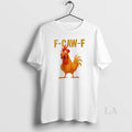 Original Funny F Caw F Chicken