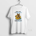 Original German Shepherd Why Yes Im A Smart Ass Its Better Than Being A Dumbass