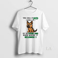 Original German Shepherd You Call It Ocd I Call It Put The Fucking Thing