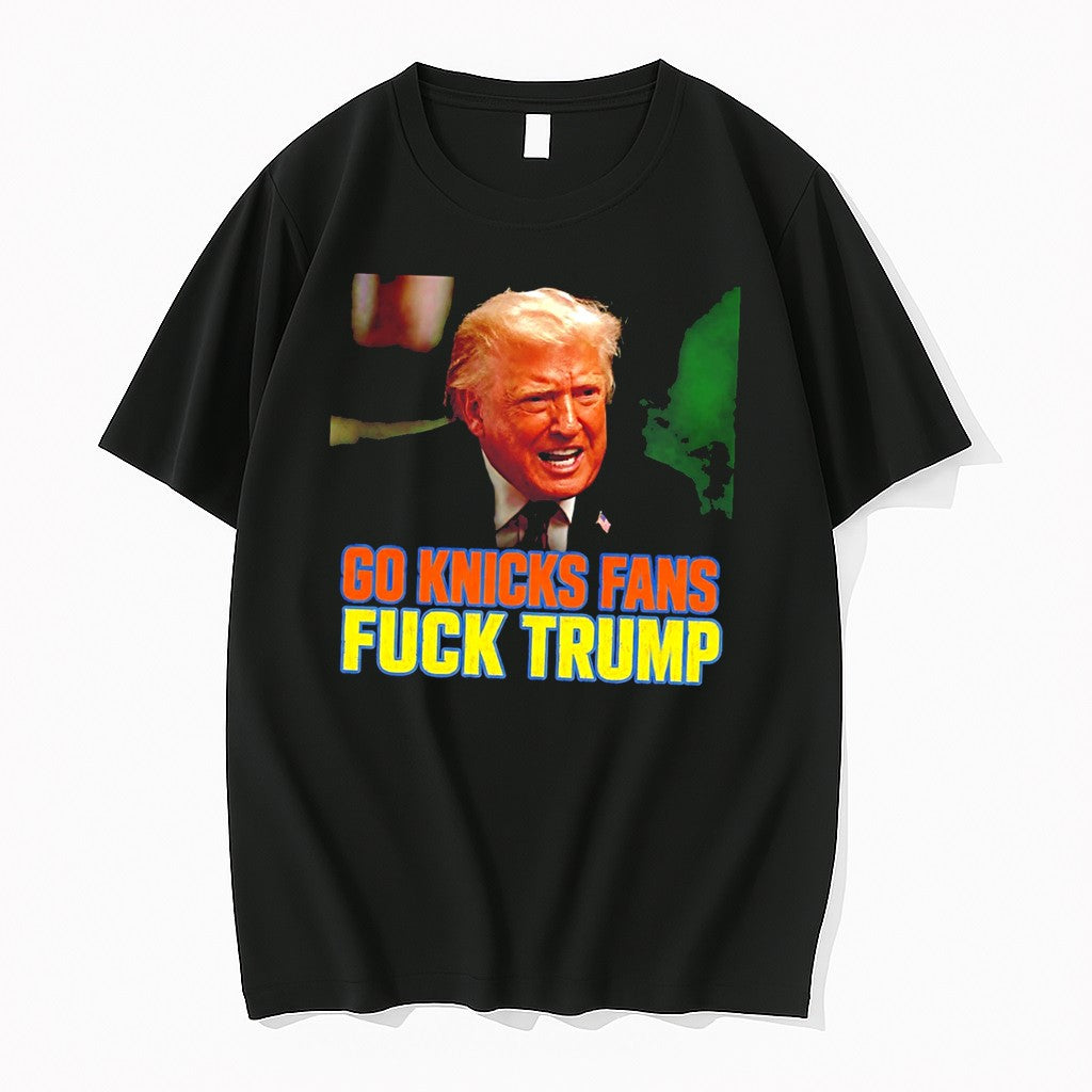 Original Go Knicks Fans Fuck Trump Tee Tshirts Jpg Unisex