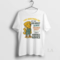 Original Golden Retriever I Hate When People Say Act Like An Adult Have You Seen