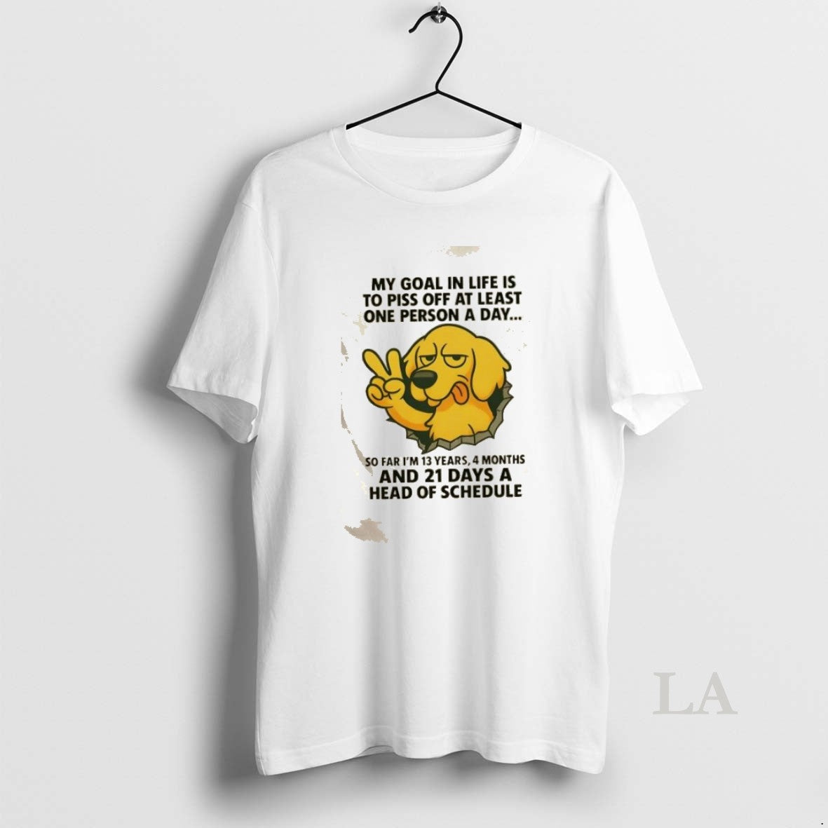 Original Golden Dog My Goal In Life Is To Piss Off At Least One Person