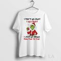 Original Grinch I Dont Go Crazy I Am Crazy I Just Go Normal From Time