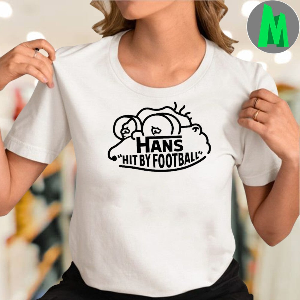 Original HANS Hit By Football Shirt Unisex