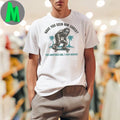 Original Have you seen him shred For Sightings Dial 1 800 Bigfoot Shirt Unisex