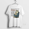 Original Husky They Say With Age Comes Wisdom