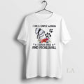 Original I Am A Simple Woman I Love Dogs And Pickleball Unisex