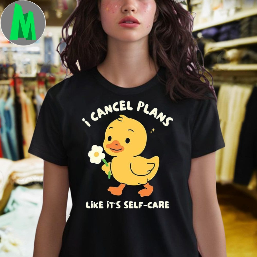 Original I Cancel Plans Like It’s Self Care Shirt Unisex
