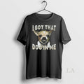 Original I Got That Dog In Me Premium
