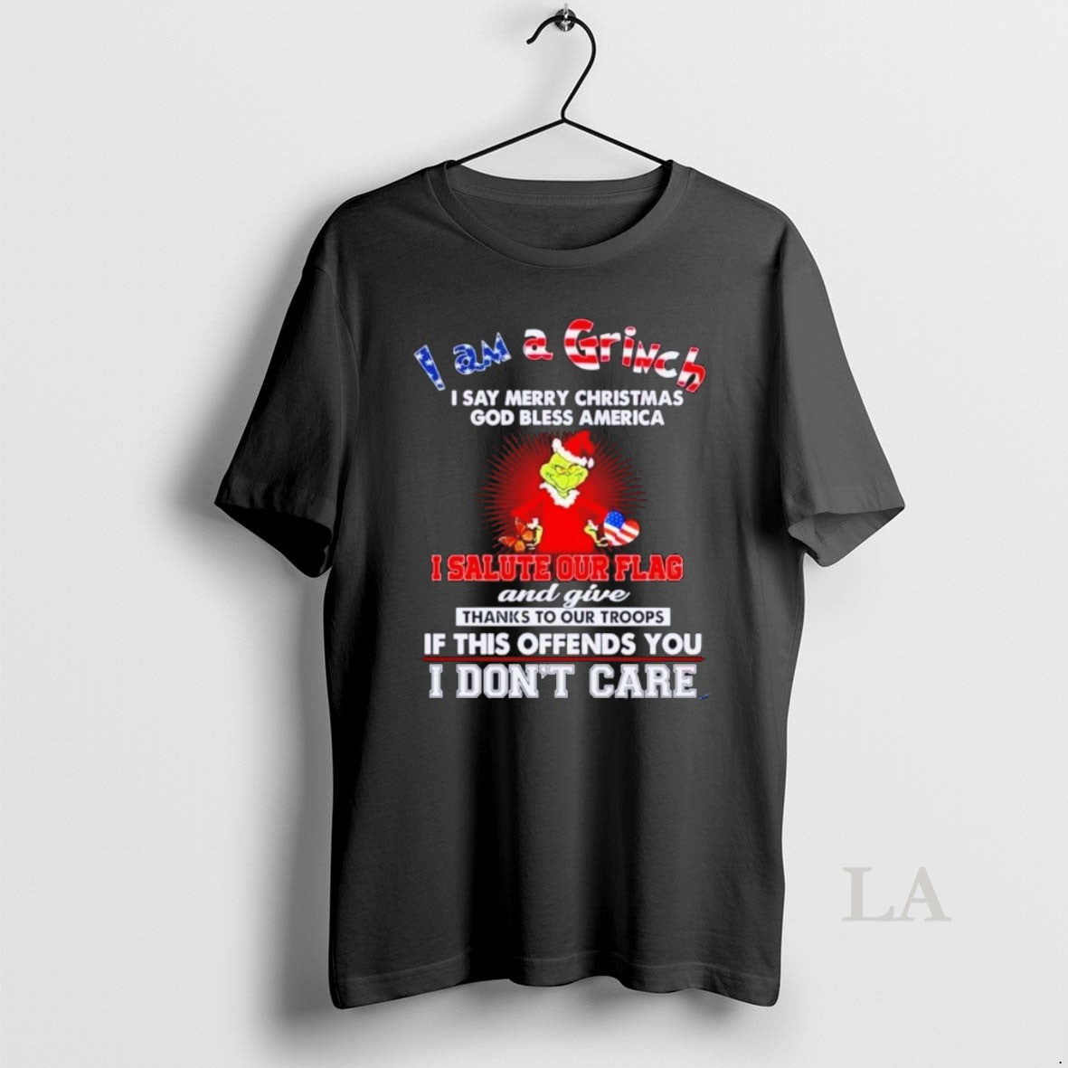 Original I Am A Grinch I Say Merry Christmas God Bless America