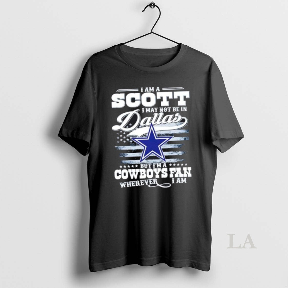 Original I Am A Scott I May Not Be In Dallas But Im A Cowboys