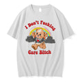 Original I Dont Fucking Care Bitch Cartoon Bear Tee Tshirts Jpg Unisex
