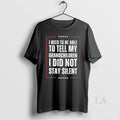 Original I Need To Be Able To Tell My Grandchildren I Did Not Stay Silent