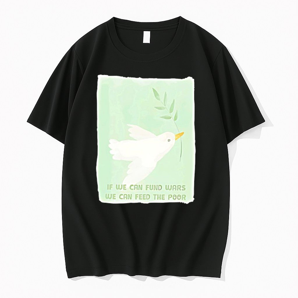 Original If We Can Fund Wars We Can Feed The Poor Anti War Tshirts Jpg Unisex