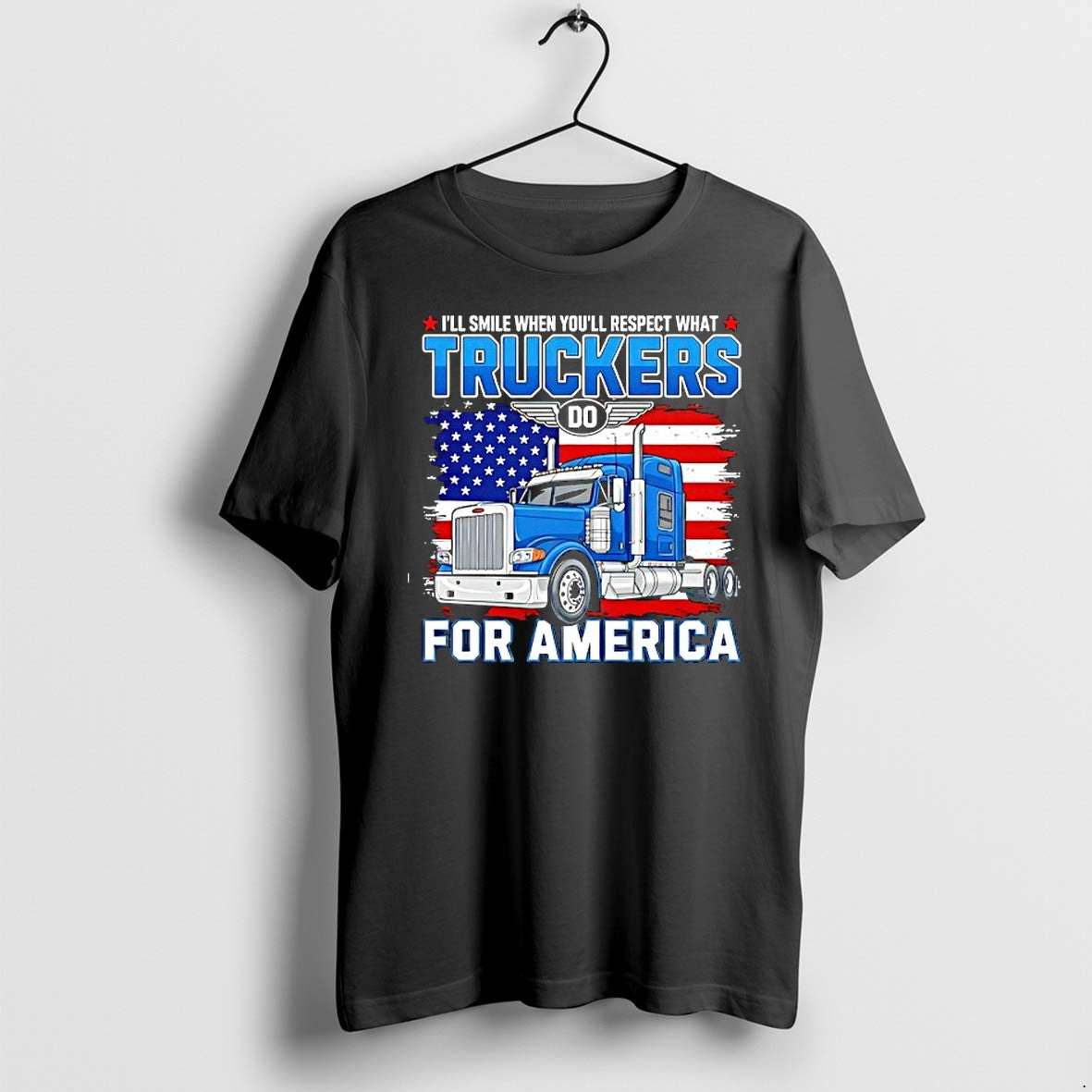 Original Ill Smile When Youll Respect What Truckers Do For America Tshirts Jpg Unisex