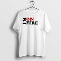 Original Im On Fire Tee Tshirts Jpg Unisex