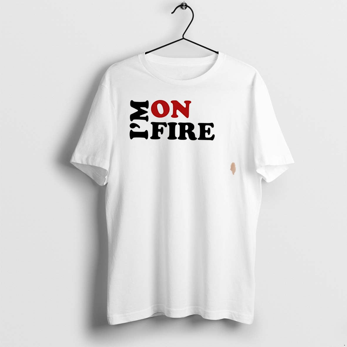 Original Im On Fire Tee Tshirts Jpg Unisex