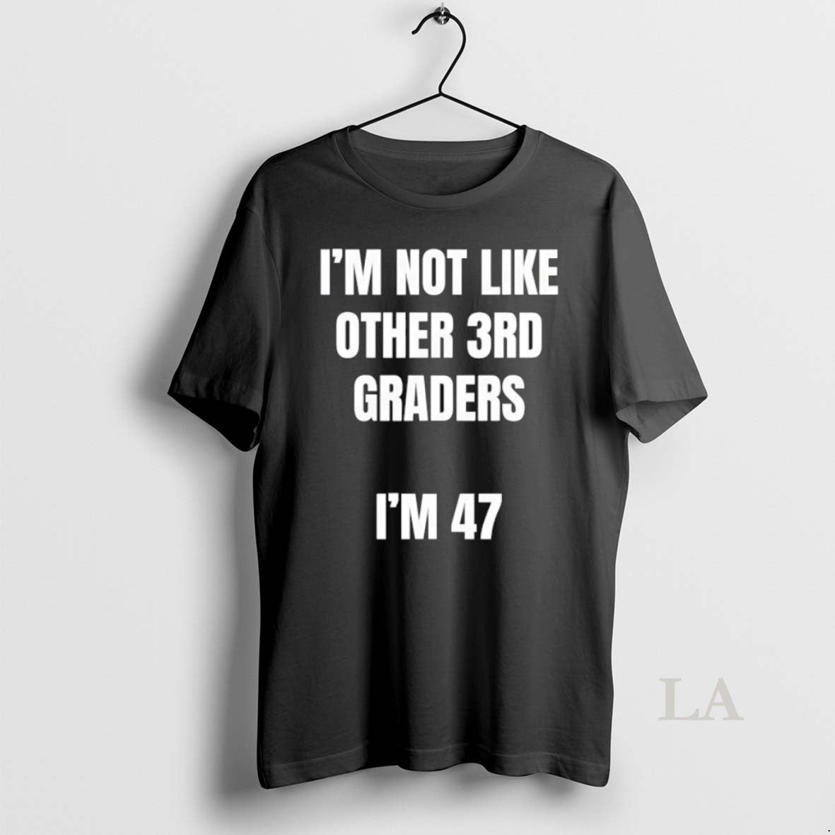 Original Im Not Like Other 3rd Grader Im 47