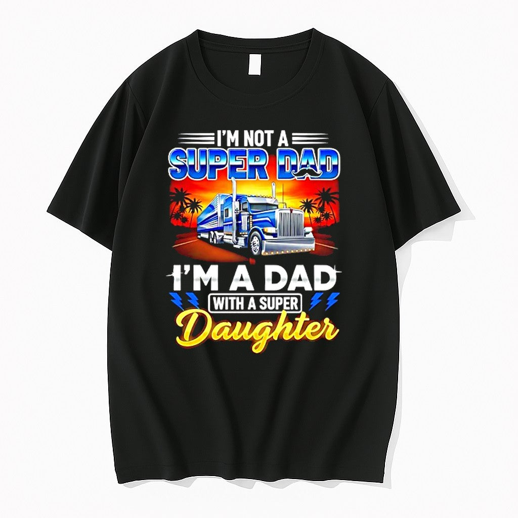 Original Im Not Super Dad Im A Dad With A Super Daughter Tshirts Jpg Unisex