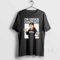 Original Im Under Contract New York Yankees