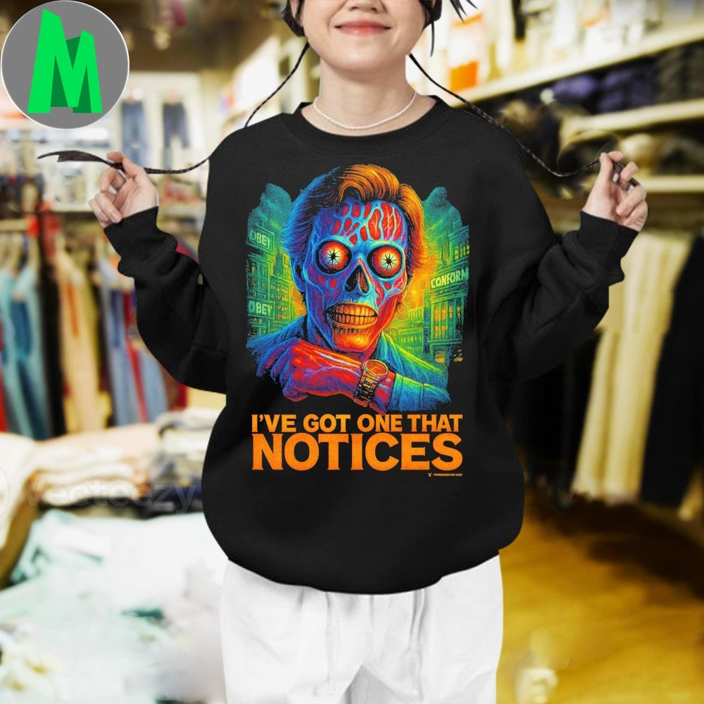 Original I’ve Got One That Notices Shirt Unisex