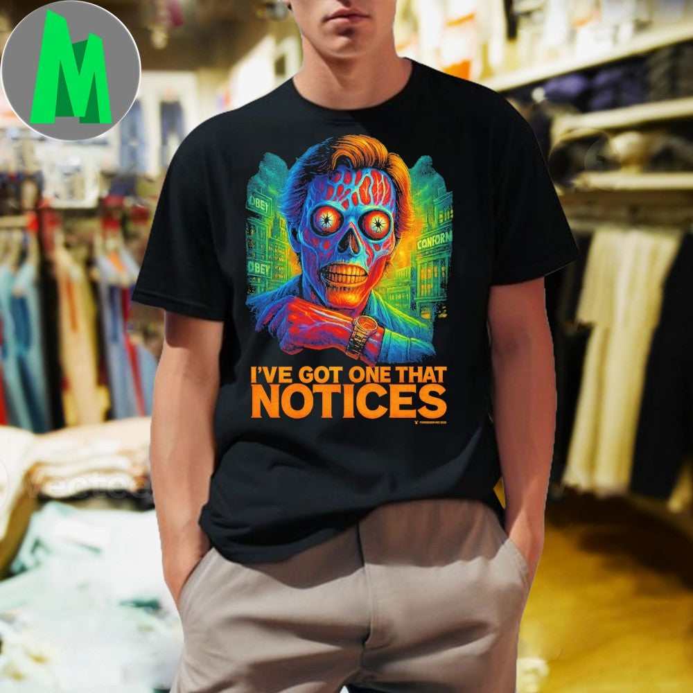 Original I’ve Got One That Notices Shirt Unisex