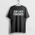 Original Jobs Not Finished