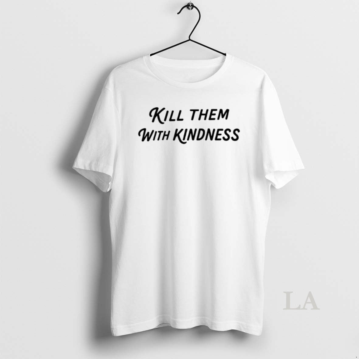 Original Kill Them With Kindness