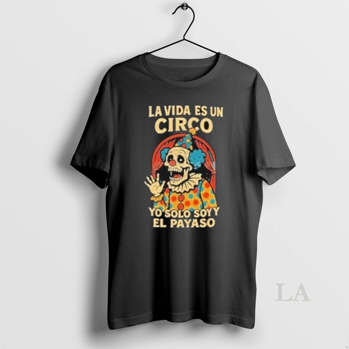 Original La Vida Es Un Circo Yo Solo Soy El Payaso 2025