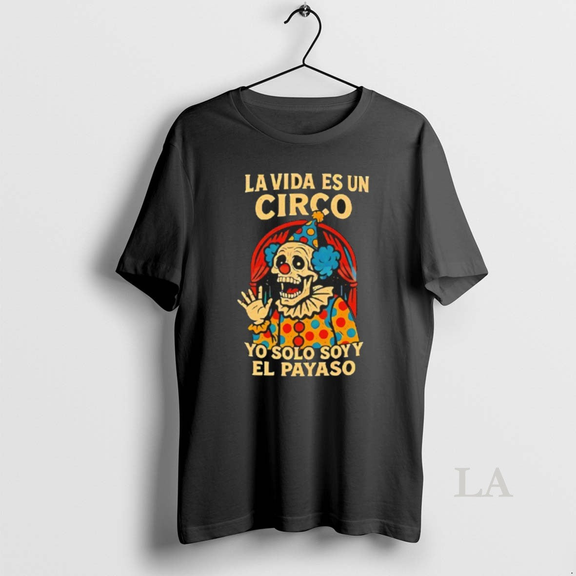 Original La Vida Es Un Circo Yo Solo Soy El Payaso