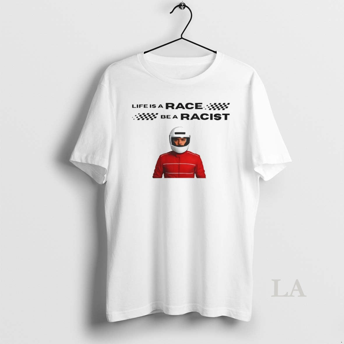 Original Life Is A Race Be A Racist
