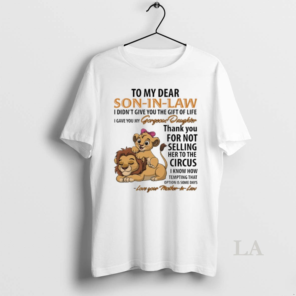 Original Lion To My Dear Son In Law I Didnt Give You The Gift Of
