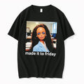 Original Made It To Friday Tired Doll Face Photo Tee Tshirts Jpg Unisex