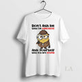 Original Minion Dont Ask Me Why Im Sarcastic Ask Yourself Why You Are Stupid Unisex