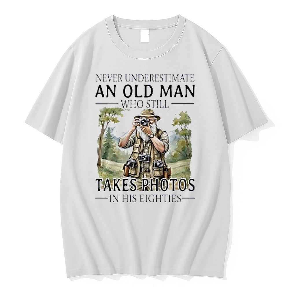 Original Never Underestimate An Old Man Who Is Still Takes Photos In Her Eighties Tshirts Unisex