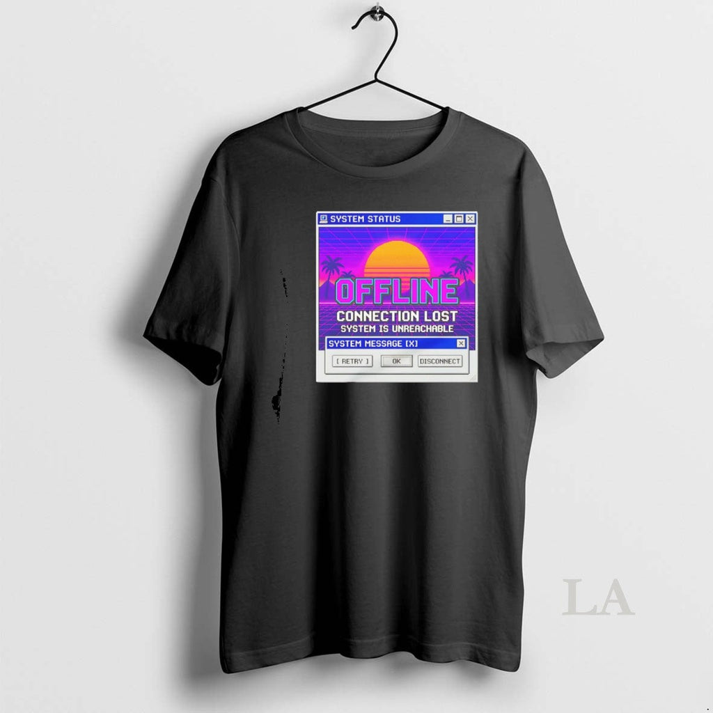 Original Offline Connection Lost System Is Unreachable Computer Unisex