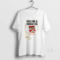 Original Pass Me A Fridge Cig Zero Coke
